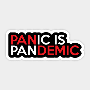 Panic is Pandemic Sticker